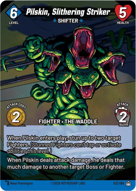 Pilskin, Slithering Striker